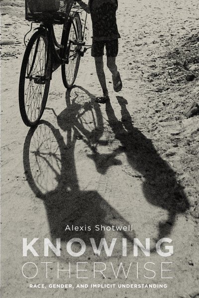Knowing Otherwise: Race, Gender, and Implicit Understanding cover