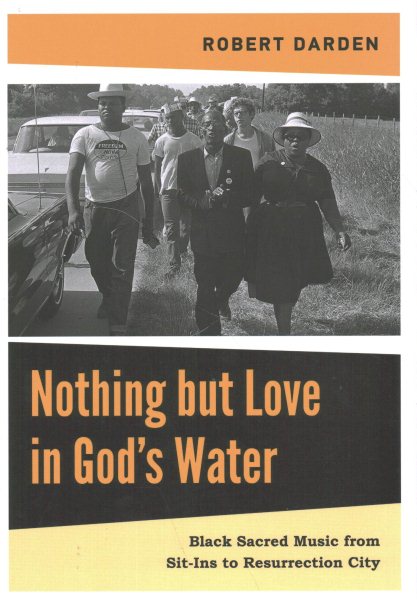 Nothing but Love in God’s Water: Volume 2: Black Sacred Music from Sit-Ins to Resurrection City cover