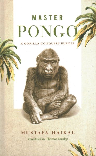 Master Pongo: A Gorilla Conquers Europe (Animalibus: Of Animals and Cultures)