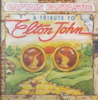 Captain Fantastic: A Tribute to Elton John cover