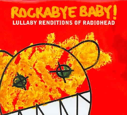 Rockabye baby Lullaby Renditions of Radiohead cover