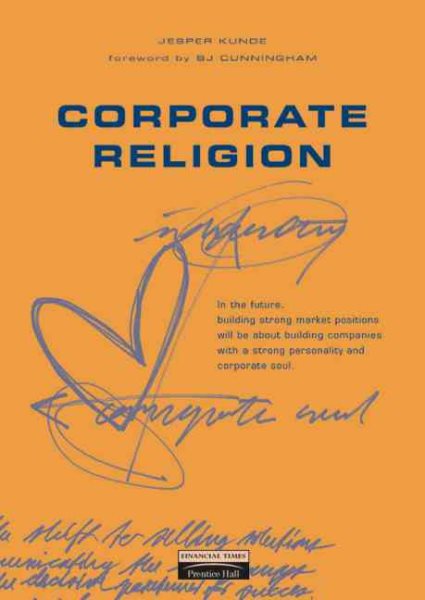 Corporate Religion: Building a Strong Company Through Personality and Corporate Soul cover