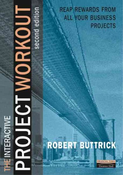 Project Workout: A Toolkit for reaping the rewards from all your business projects (2nd Edition) cover