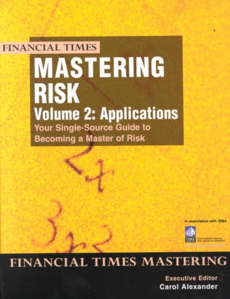 Mastering Risk: Volume 2 - Applications: Your Single-Source Guide to Becoming a Master of Risk cover