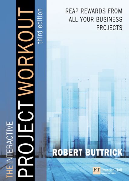 Project Workout: A Toolkit for reaping the rewards from all your business projects (3rd Edition) cover