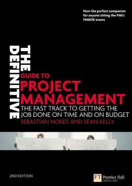 The Definitive Guide to Project Management: The Fast Track to Getting the Job Done on Time and on Budget cover