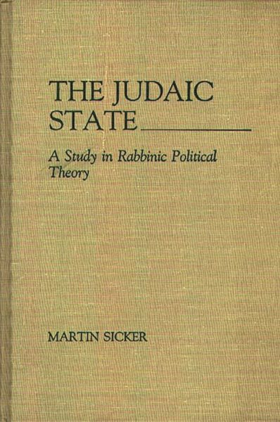 The Judaic State: A Study in Rabbinic Political Theory