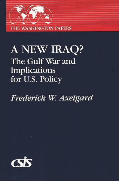 A New Iraq: The Gulf War and the Implications for U.S. Policy (Washington Papers (Paperback)) cover