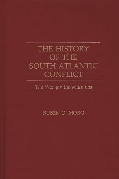 The History of the South Atlantic Conflict: The War for the Malvinas cover