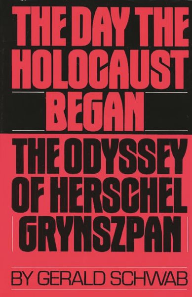 The Day the Holocaust Began: The Odyssey of Herschel Grynszpan cover