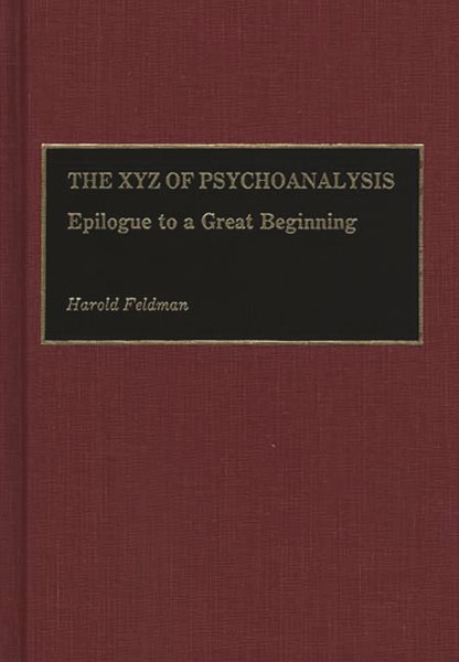 The XYZ of Psychoanalysis: Epilogue to a Great Beginning cover