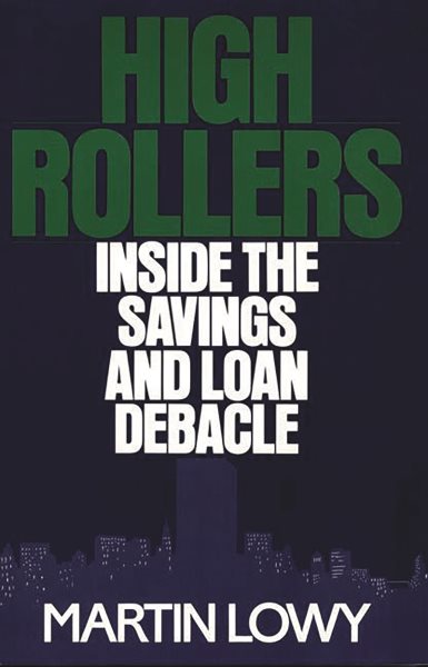High Rollers: Inside the Savings and Loan Debacle cover
