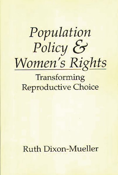 Population Policy and Women's Rights: Transforming Reproductive Choice cover