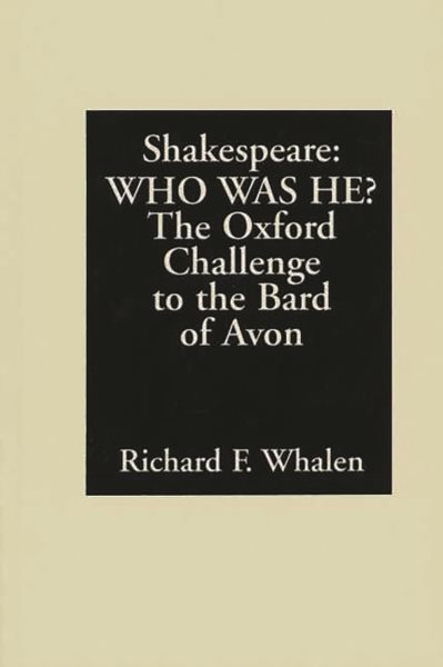 Shakespeare--Who Was He?: The Oxford Challenge to the Bard of Avon cover