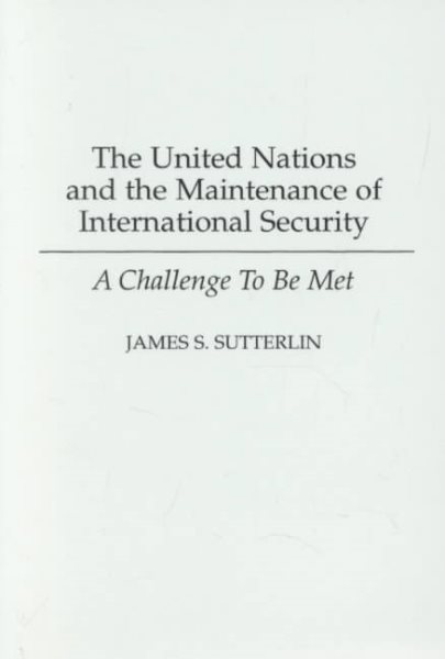 The United Nations and the Maintenance of International Security: A Challenge to Be Met cover