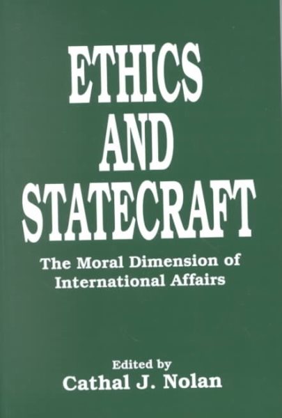 Ethics and Statecraft: The Moral Dimension of International Affairs (Contributions in Political Science) cover