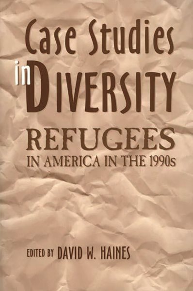 Case Studies in Diversity: Refugees in America in the 1990s cover