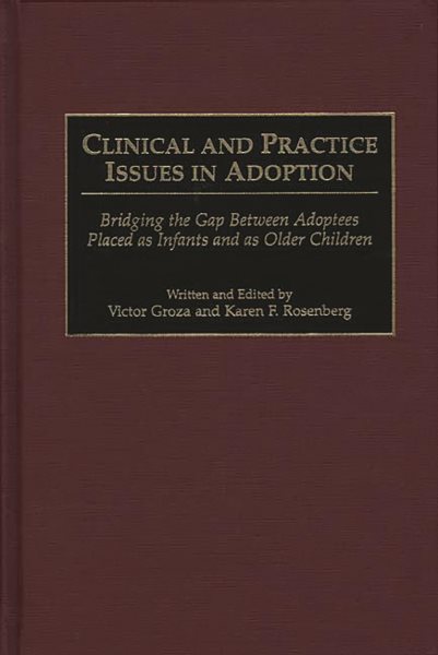 Clinical and Practice Issues in Adoption: Bridging the Gap Between Adoptees Placed as Infants and as Older Children cover