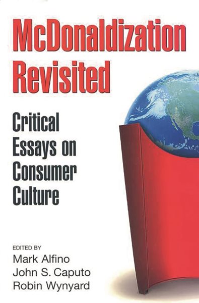 McDonaldization Revisited: Critical Essays on Consumer Culture cover