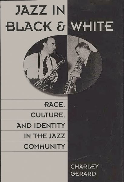 Jazz in Black and White: Race, Culture, and Identity in the Jazz Community cover