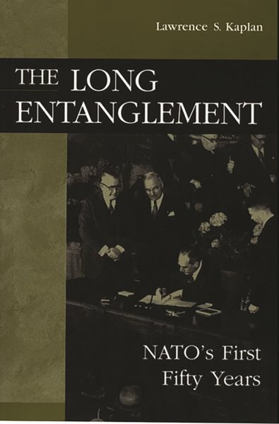 The Long Entanglement: NATO's First Fifty Years cover