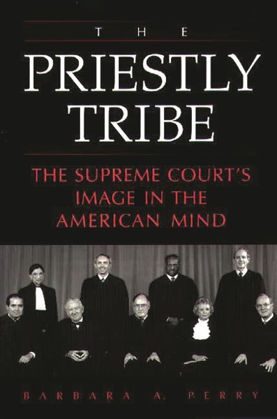 The Priestly Tribe: The Supreme Court's Image in the American Mind cover
