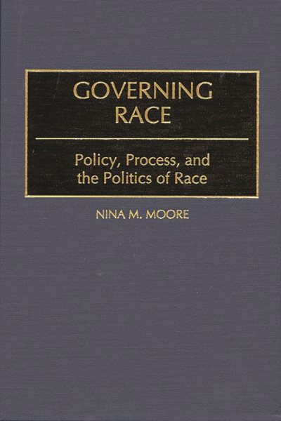Governing Race: Policy, Process, and the Politics of Race cover