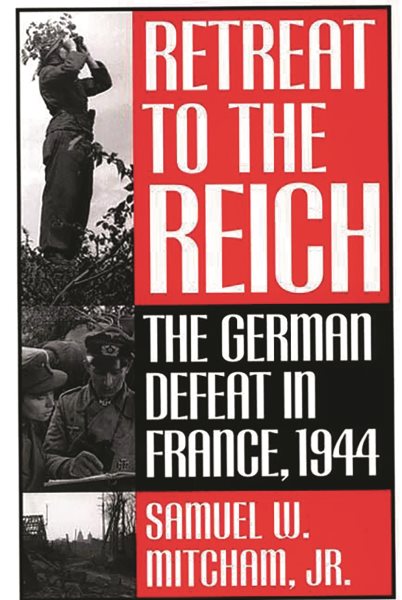 Retreat to the Reich: The German Defeat in France, 1944 cover