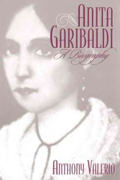 Anita Garibaldi: A Biography (Italian and Italian American Studies)