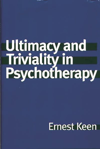 Ultimacy and Triviality in Psychotherapy cover