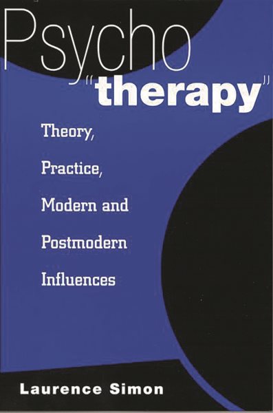 Psycho"therapy": Theory, Practice, Modern and Postmodern Influences cover