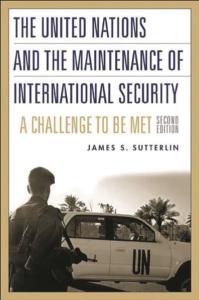 The United Nations and the Maintenance of International Security: A Challenge to be Met, 2nd Edition cover