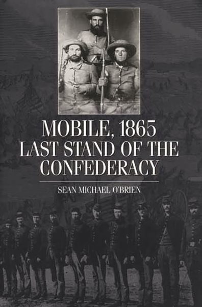 Mobile, 1865: Last Stand of the Confederacy cover