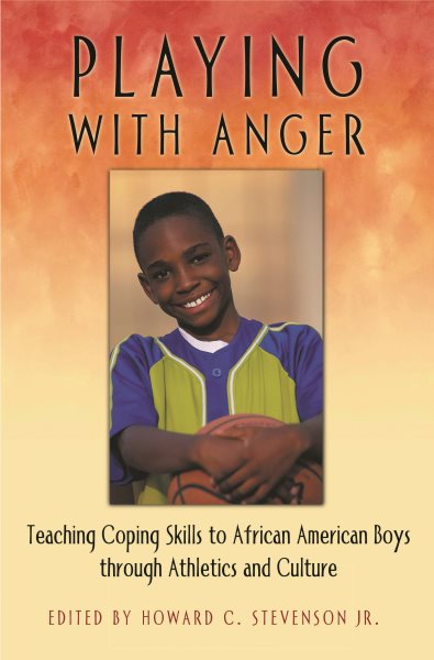 Playing with Anger: Teaching Coping Skills to African American Boys Through Athletics and Culture (Race and Ethnicity in Psychology) cover