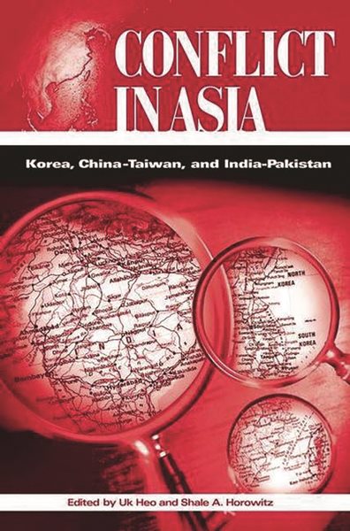 Conflict in Asia: Korea, China-Taiwan, and India-Pakistan cover