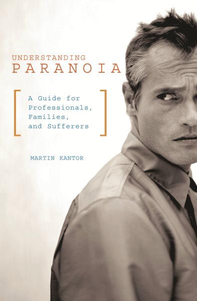 Understanding Paranoia: A Guide for Professionals, Families, and Sufferers cover
