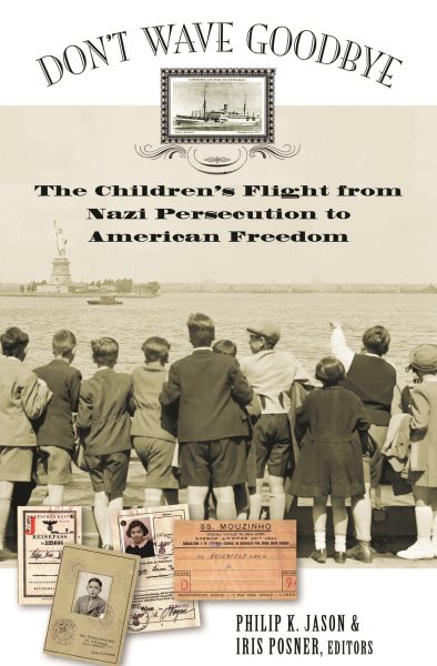 Don't Wave Goodbye: The Children's Flight from Nazi Persecution to American Freedom cover