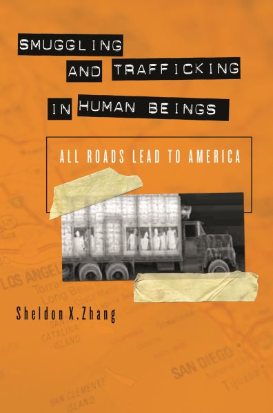 Smuggling and Trafficking in Human Beings: All Roads Lead to America cover