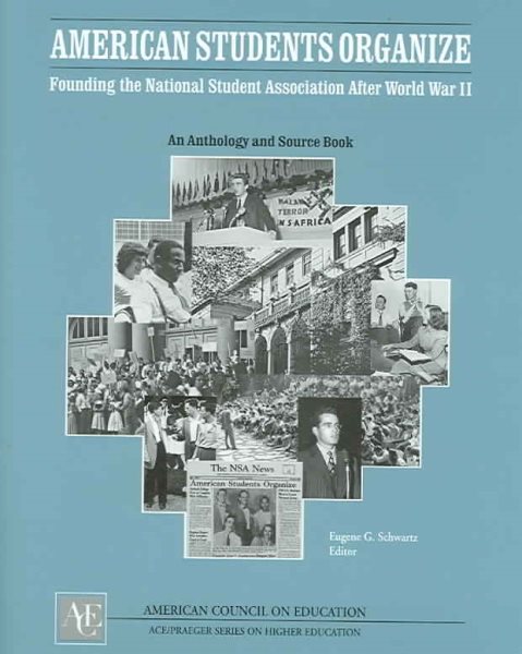 American Students Organize: Founding the U.S. National Student Association After World War II^L  ^L An Anthology and Sourcebook (ACE/Praeger Series on Higher Education) cover