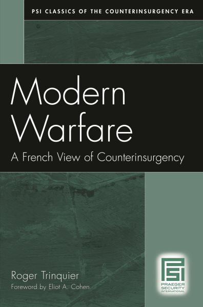 Modern Warfare: A French View of Counterinsurgency (PSI Classics of the Counterinsurgency Era) cover