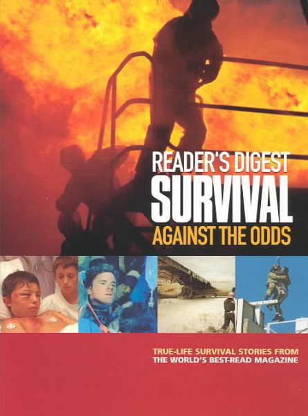 Survival Against the Odds: TRUE-LIFE SURVIVAL STORIES FROM THE WORLD'S BEST-READ MAGAZINE cover