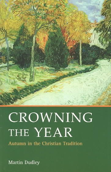 Crowning the Year - Autumn in Christian liturgy and devotion cover
