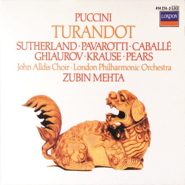 Puccini - Turandot / Sutherland · Pavarotti · Caballé · Ghiaurov · Krause · Pears · LPO · Mehta