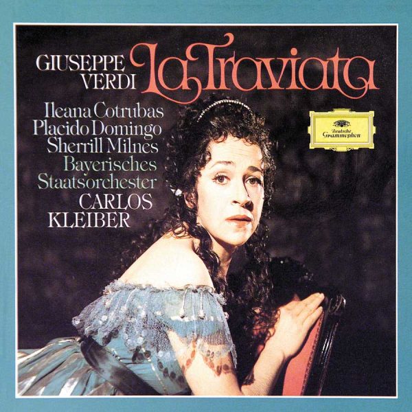 Verdi - La Traviata / Cotrubas · Domingo · Milnes · Bayerisches Staatsorchester · Carlos Kleiber cover