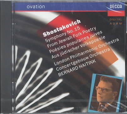 Dmitri Shostakovich: Symphony No. 15 / From Jewish Folk Poetry - Bernard Haitink cover