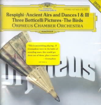 Respighi: Ancient Airs and Dances 1 & 3, Three Botticelli Pictures, The Birds