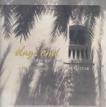 Day's End (Al Fin Del Día): The Soft Sounds of Spanish Guitar