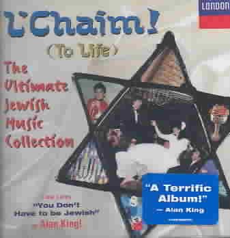 L'Chaim (To Life): The Ultimate Jewish Music Collection cover