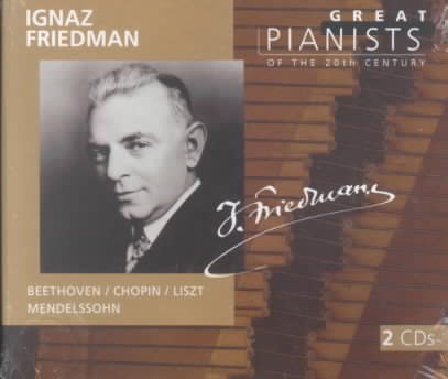 Great Pianists (series) - Ignaz Friedman plays Beethoven, Chopin, Hummel, Mendelssohn, etc. cover
