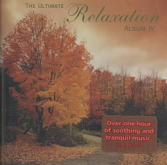 The Ultimate Relaxation Album IV (Vol. 4) cover